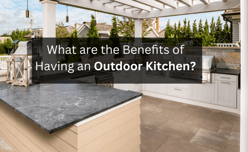 Benefits of Outdoor Kitchen Setup